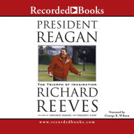 Title: President Reagan: The Triumph of Imagination, Author: Richard Reeves