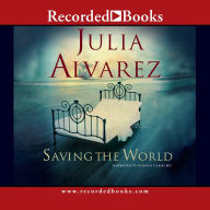 Title: Saving the World, Author: Julia Alvarez