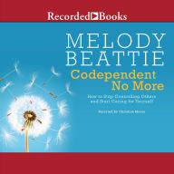 Title: Codependent No More: How to Stop Controlling Others and Start Caring for Yourself, Author: Melody Beattie