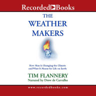 Title: The Weather Makers: How Man is Changing the Climate and What it Means for Life on Earth, Author: Tim Flannery