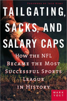 Tailgating Sacks And Salary Caps How The Nfl Became The