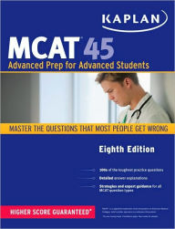 Title: Kaplan MCAT 45: Advanced Prep for Advanced Students, Author: Kaplan