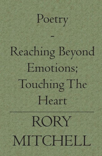 Poetry - Reaching Beyond Emotions; Touching The Heart