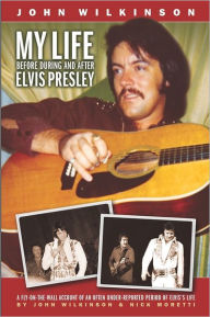 Title: My Life Before, During and After Elvis Presley, Author: Nick Moretti