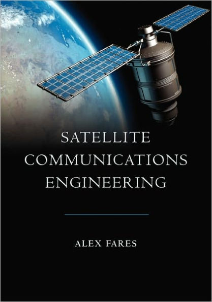 Satellite Communications Engineering by Alex Fares, Paperback | Barnes ...