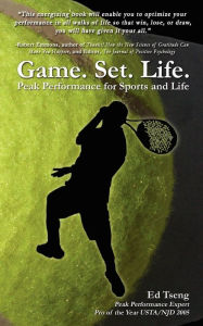 Title: Game. Set. Life. - Peak Performance for Sports and Life, Author: Edward Tseng