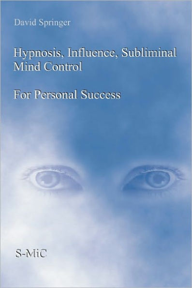 Hypnosis, Influence, Subliminal Mind Control For Personal Success