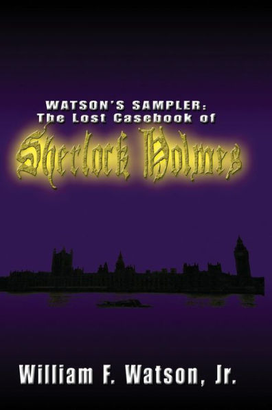 Watson's Sampler: The Lost Casebook of Sherlock Holmes