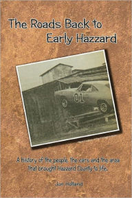 Title: The Roads Back to Early Hazzard, Author: Jon Holland