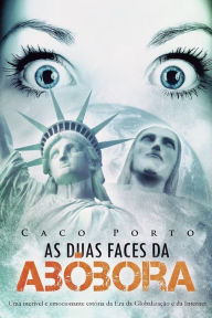 Title: As Duas Faces Da Abobora, Author: Caco Porto