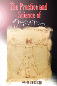 Title: The Practice and Science of Drawing, Author: Harold Speed