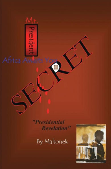Mr. President Africa Awaits You: Presidential Revelation