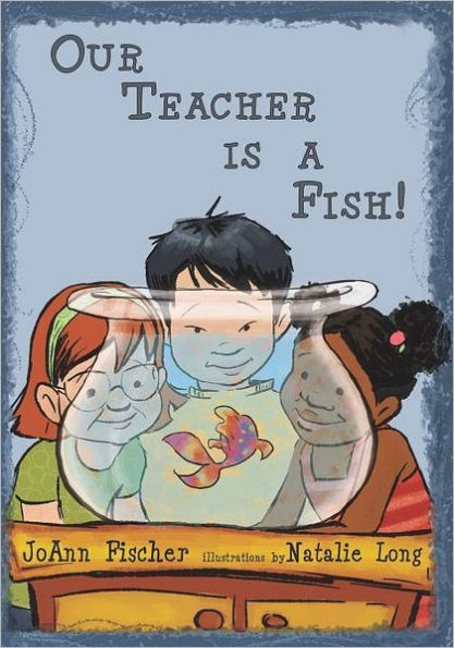 Our Teacher Is A Fish!