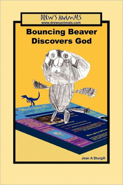 Bouncing Beaver Discovers God: : A Drew's Animals Book