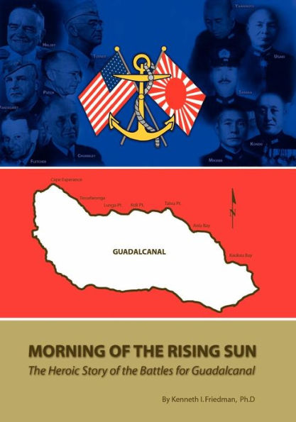 Morning Of The Rising Sun: The Heroic Story of the Battles for Guadalcanal