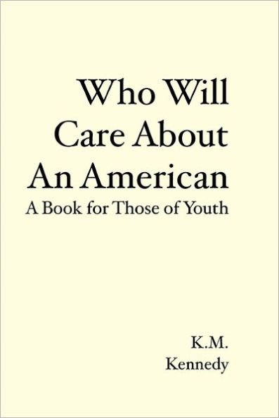 Who Will Care About An American: A Book for Those of Youth