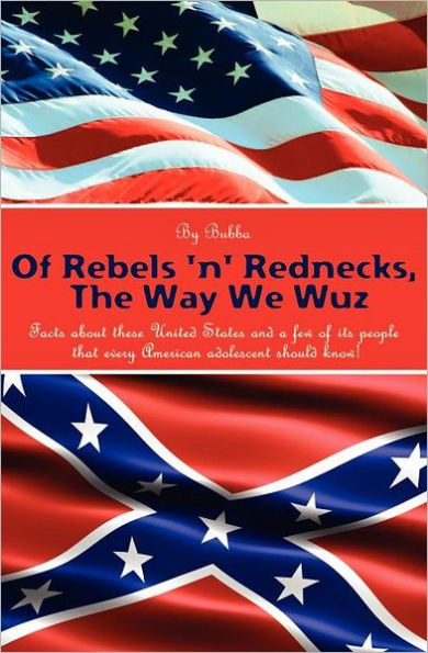Of Rebels 'N' Rednecks, the Way We Wuz