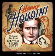 Title: Harry Houdini: The Legend of the World's Greatest Escape Artist, Author: Janice Weaver