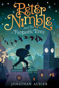 Title: Peter Nimble and His Fantastic Eyes, Author: Jonathan Auxier