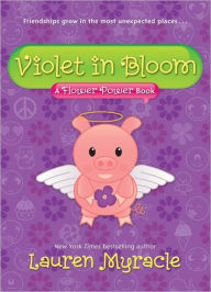 Title: Violet in Bloom (A Flower Power Book #2), Author: Lauren Myracle