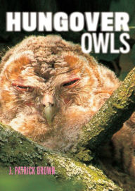 Title: Hungover Owls, Author: J. Patrick Brown