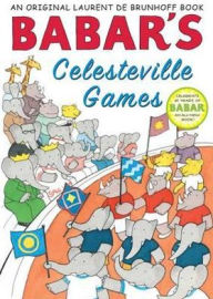 Title: Babar's Celesteville Games, Author: Laurent de Brunhoff