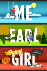 Title: Me and Earl and the Dying Girl, Author: Jesse Andrews