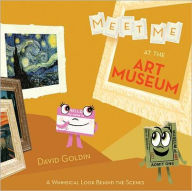 Title: Meet Me at the Art Museum: A Whimsical Look Behind the Scenes, Author: David Goldin