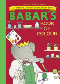 Title: Babar's Book of Colour, Author: Laurent de Brunhoff