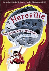 Title: Hereville: How Mirka Met a Meteorite, Author: Barry Deutsch