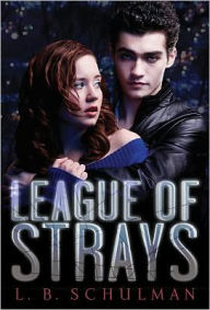 Title: League of Strays, Author: L. B. Schulman