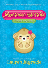 Title: Awesome Blossom (A Flower Power Book #4), Author: Lauren Myracle