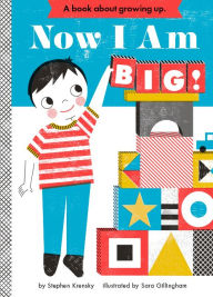 Title: Now I Am Big!: A Board Book, Author: Stephen Krensky