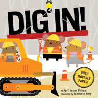 Title: Dig In!, Author: April Jones Prince