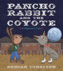 Pancho Rabbit and the Coyote: A Migrant's Tale