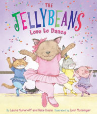 Title: The Jellybeans Love to Dance, Author: Laura Numeroff