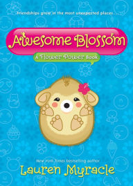 Title: Awesome Blossom: A Flower Power Book, Author: Lauren Myracle