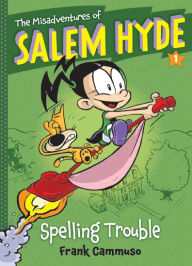 Title: The Misadventures of Salem Hyde: Book One: Spelling Trouble, Author: Frank Cammuso
