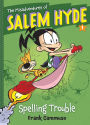 The Misadventures of Salem Hyde: Book One: Spelling Trouble