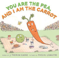 Title: You Are the Pea, and I Am the Carrot, Author: J. Theron Elkins