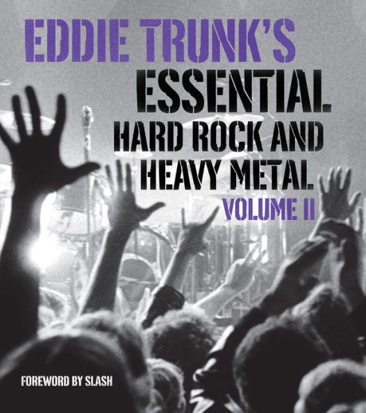 Eddie Trunk's Essential Hard Rock and Heavy Metal Volume II