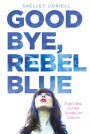 Goodbye, Rebel Blue