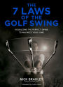 The 7 Laws of the Golf Swing: Visualizing the Perfect Swing to Maximize Your Game