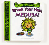 Alternative view 2 of Brush Your Hair, Medusa! (Mini Myths)