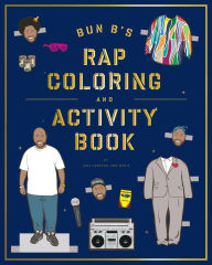 Title: Bun B's Rap Coloring and Activity Book, Author: Shea Serrano