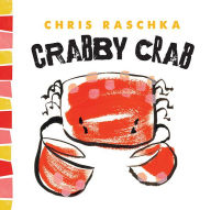 Title: Crabby Crab, Author: Chris Raschka