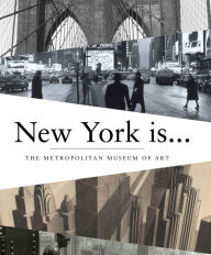 Title: New York Is..., Author: Metropolitan Museum of Art