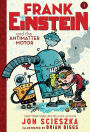 Frank Einstein and the Antimatter Motor (Frank Einstein Series #1)