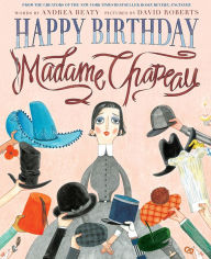 Title: Happy Birthday, Madame Chapeau, Author: Andrea Beaty