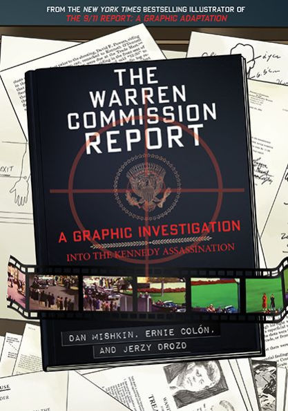 The Warren Commission Report: A Graphic Investigation into the Kennedy Assassination